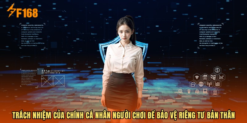 Trách nhiệm của chính cá nhân người chơi để bảo vệ riêng tư bản thân