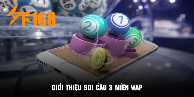 Các dữ liệu giới thiệu về công cụ soi cầu 3 miền wap