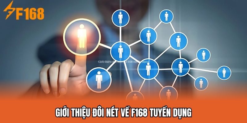 Giới thiệu đôi nét về F168 tuyển dụng
